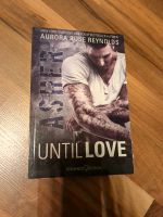 Until Love, Asher, Autorin: Aurora Rose Reynolds Sachsen - Chemnitz Vorschau