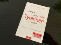 Warum unsere Kinder Tyrannen werden Michael Winterhoff Bayern - Denkendorf Vorschau