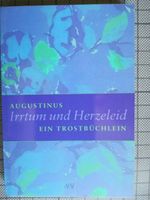 AUGUSTINUS. IRRTUM UND HERZELEID. Ein Trostbüchlein.Verlust.Glück Nordrhein-Westfalen - Wiehl Vorschau