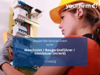 Maschinist / Baugeräteführer / Gleisbauer (m/w/d) | Leipzig Leipzig - Leipzig, Zentrum Vorschau