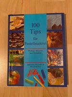 100 Tipps für Pastellmalerei Wichtige Hinweise und Techniken Hessen - Mainhausen Vorschau