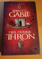 Rebecca Gable, der Dunkle Thron Buch Historischer Roman Häfen - Bremerhaven Vorschau