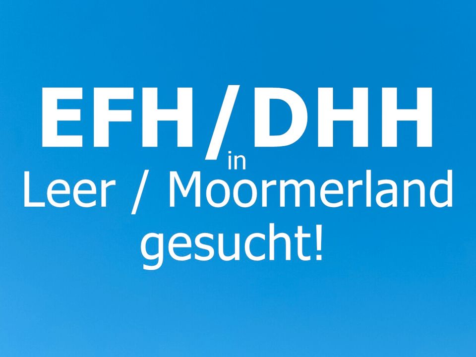 Solvente Familie (5 Pers.) sucht EFH / DHH zur Miete in Leer (Ostfriesland)