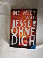 Buch "Die Welt wär besser ohne dich" von Sarah Dater Littman Hessen - Lampertheim Vorschau