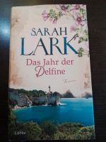 Roman von Sarah Lark ( Das Jahr der Delfine) Hardcover Rheinland-Pfalz - Horhausen (Westerwald) Vorschau