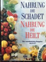 Buch NAHRUNG DIE SCHADET NAHRUNG DIE HEILT Nordrhein-Westfalen - Neuss Vorschau