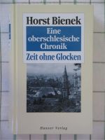 Horst Bienek Eine oberschlesische Chronik Zeit ohne Glocken Sachsen - Bautzen Vorschau