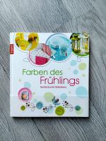 Buch - Farben des Frühlings - kunterbunte Dekoideen - Verlag TOPP Hessen - Bensheim Vorschau