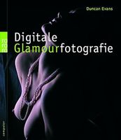 Digitale Glamourfotografie, Duncan Evans, rororo computer 2005 Rheinland-Pfalz - Mainz Vorschau