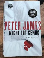 Peter James - Nicht tot genug - Roman Thriller Buch Bayern - Manching Vorschau