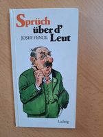 Buch - Sprüch über d' Leut - v. Josef Fendl Bayern - Neustadt a. d. Waldnaab Vorschau