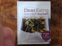 Hannah Frey: Clean Eating Natürlich kochen Bayern - Freilassing Vorschau