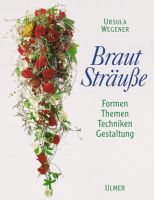 Brautsträuße. Formen, Themen, Techniken, Gestaltung. Buchholz-Kleefeld - Hannover Groß Buchholz Vorschau