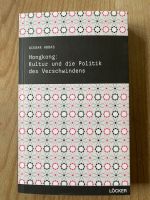 Hongkong: Kultur und die Politik des Verschwindens Ackbar Abbas Schleswig-Holstein - Bokel Vorschau