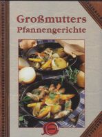 Großmutters Pfannengerichte - 38 Rezepte Bayern - Neumarkt i.d.OPf. Vorschau