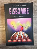Eisbombe - Brigitte Glaser (Köln Krimi) Nordrhein-Westfalen - Kerpen Vorschau