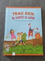 Trau dich, du schaffst es schon!: Drei Bilderbuch-Geschichten Rheinland-Pfalz - Bechtolsheim Vorschau