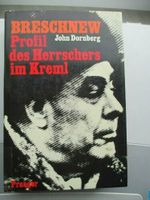 John Dornberg Breschnew Profil des Herrschers im Kreml Hessen - Brechen Vorschau