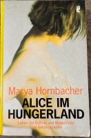 Alice im Hungerland Marya Hornbacher Wandsbek - Hamburg Marienthal Vorschau