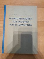 Rudolf Grabs Die Weltreligionen im Blickpunkt Albert Schweitzers Sachsen-Anhalt - Halle Vorschau