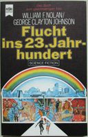 Flucht ins 23. Jahrhundert Nolan/ Johnson Heyne Science Fiction Saarland - Saarlouis Vorschau