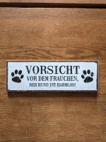 Hundewarnschild, Vorsicht vor dem Frauchen Bayern - Hohenwart Vorschau