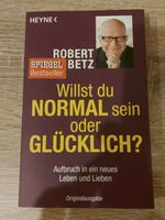 Willst du NORMAL sein oder GLÜCKLICH? "Robert Betz" Hessen - Aßlar Vorschau