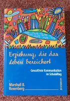 Erziehung,  die das Leben bereichert  (Marshall B. Rosenberg) Niedersachsen - Lachendorf Vorschau