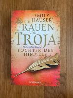 Die Frauen von Troja Tochter des Himmels Emily Hauser Bayern - Freising Vorschau