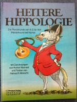 Heitere Hippologie. Die Pferdekunde von A-Z für den Pferdefreund Rheinland-Pfalz - Osthofen Vorschau