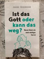 Taschenbuch Ist das Gott oder kann das weg? Von Jakob Friedrichs Kreis Ostholstein - Schönwalde Vorschau