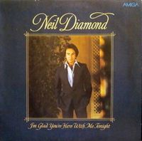 Neil Diamond, I´m glad You´re here With me Tonight,AMIGA,Vinyl-LP Dresden - Klotzsche Vorschau