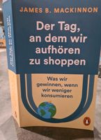 James B. MacKinnon Der Tag an dem wir aufhören zu shoppen Bayern - Sankt Wolfgang Vorschau