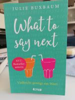 What to say next Julie Buxbaum Nordrhein-Westfalen - Paderborn Vorschau