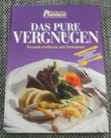 Kochbuch - Das pure Vergnügen (Gesund ernähren mit Trennkost) Bayern - Großmehring Vorschau