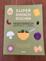 Kochbuch: super einfach vegetarisch kochen Bayern - Starnberg Vorschau