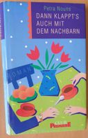 Dann klappt's auch mit dem Nachbarn : Roman von Petra Nouns Frankfurt am Main - Nieder-Erlenbach Vorschau