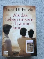 Als das Leben unsere Träume fand - Luca Di Fulvio Hessen - Langen (Hessen) Vorschau