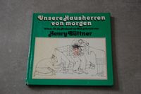 Unsere Hausherren von morgen, Henry Büttner Sachsen - Ehrenfriedersdorf Vorschau