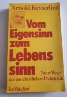 Buch " Vom Eigensinn zum Lebenssinn ", Arnold Kayserling Niedersachsen - Cremlingen Vorschau