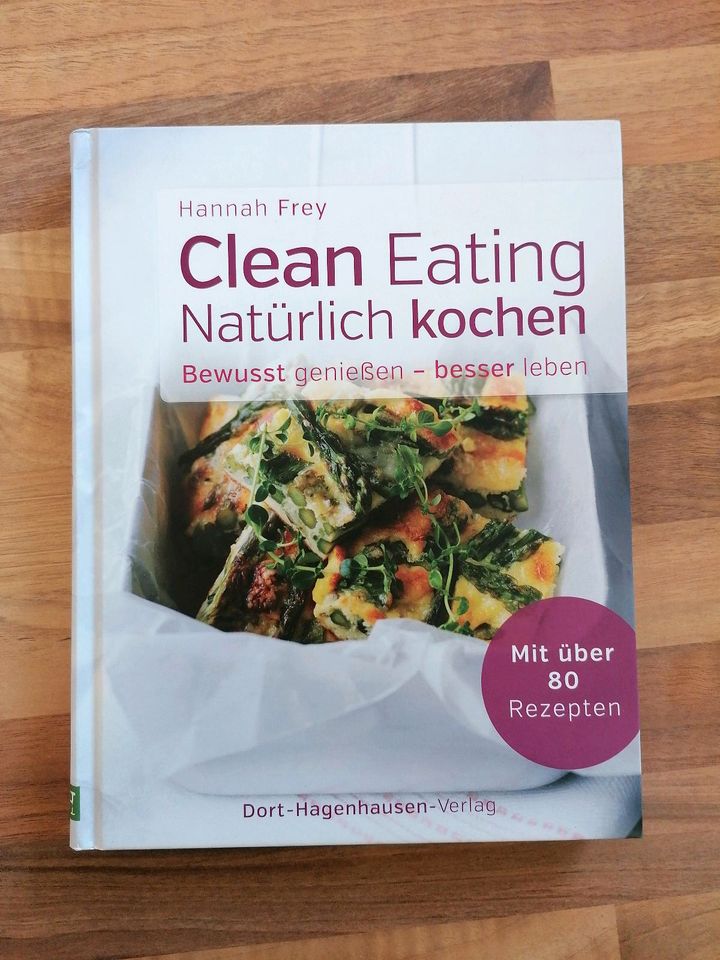 Neu Clean Rating Natürlich kochen von Hannah Frey in Ginsheim-Gustavsburg