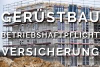 Betriebshaftpflicht Gerüstbau Baden-Württemberg - Heilbronn Vorschau