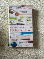 Kleines Lexikon der Küchenirrtümer - Ludger Fischer Eimsbüttel - Hamburg Lokstedt Vorschau