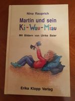 Kinderbuch, "Martin und sein Ki-Wau-Miau, Nina Rauprich" Nordrhein-Westfalen - Altena Vorschau