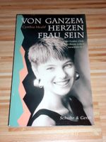 Buch: Von ganzem Herzen Frau sein - Cynthia Heald Baden-Württemberg - Edingen-Neckarhausen Vorschau