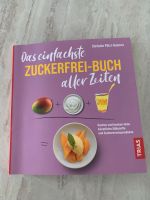 Das einfachste Zuckerfrei Buch aller Zeiten Hessen - Mainhausen Vorschau