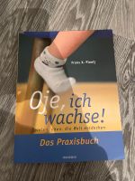 Oje, Ich wachse. Das Praxisbuch Sachsen - Löbau Vorschau