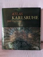 ATLAS KARLSRUHE: 300 Jahre Stadtgeschichte in Karten und Bildern Baden-Württemberg - Karlsruhe Vorschau