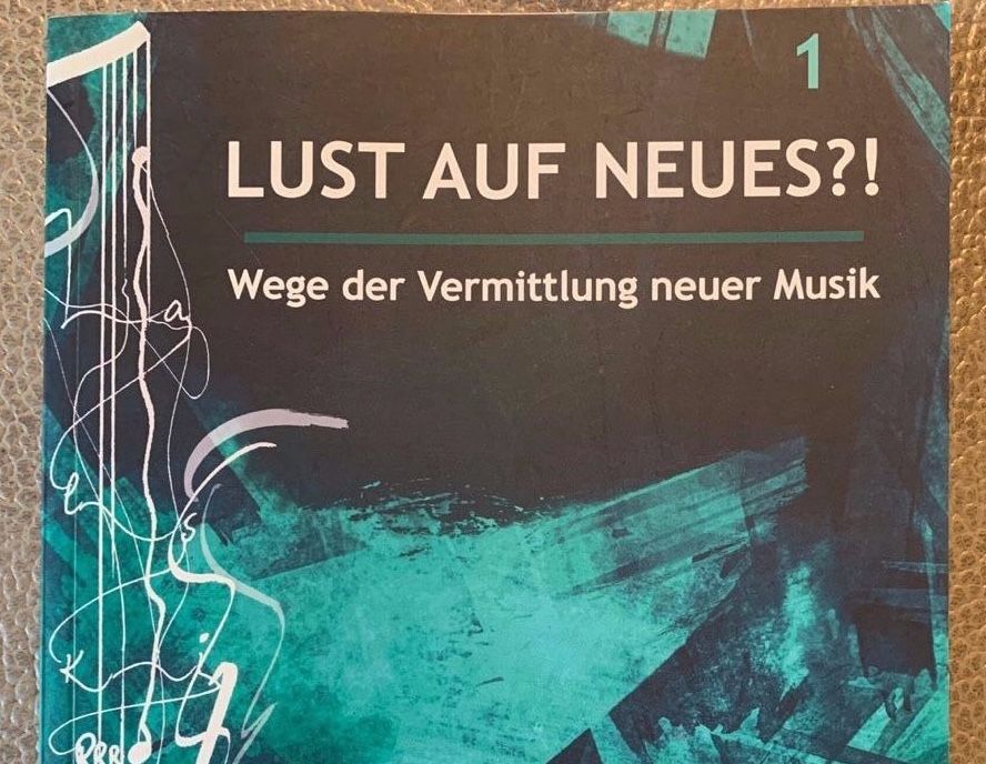 Lust auf Neues?! Wege der Vermittlung neuer Musik in Herne