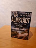 Eva Almstädt Akte Nordsee Am dunklen Wasser Kriminalroman Buch Nordrhein-Westfalen - Oberhausen Vorschau